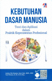 Image of Kebutuhan Dasar Manusia : Teori dan Aplikasi dalam Praktik Keperawatan Profesional