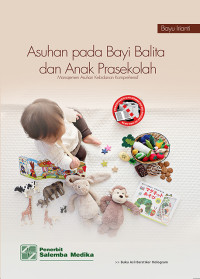 Image of ASUHAN PADA BAYI BALITA DAN ANAK PRASEKOLAH : MANAJEMEN ASUHAN KEBIDANAN KOMPREHENSIF