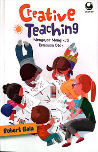 Image of Creative Teaching : Mengajar Mengikuti Kemauan Otak