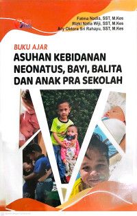 Image of ASUHAN KEBIDANAN NEONATUS, BAYI, BALITA DAN ANAK PRA SEKOLAH