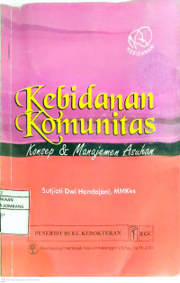 Image of Kebidanan Komunitas : Konsep dan Manajemen Asuhan