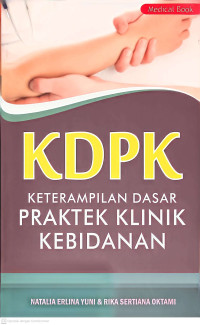 Image of KDPK KETERAMPILAN PRAKTEK KLINIK KEBIDANAAN
