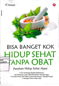 Image of BISA BANGET KOK HIDUP SEHAT TANPA OBAT Panduan Hidup Sehat Alami