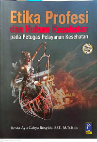 Image of Etika Profesi dan Hukum Kesehatan pada Petugas Pelayanan Kesehatan