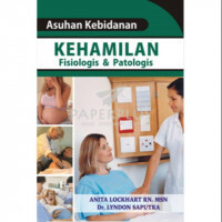Image of Asuhan Kebidanan : Kehamilan Fisiologis dan Patologis